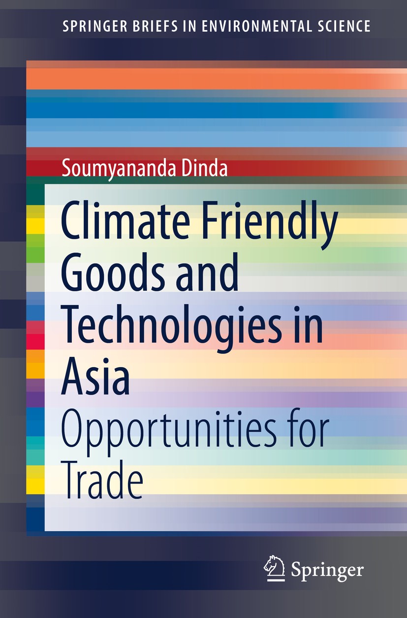 Titlebook: Climate Friendly Goods and Technologies in Asia; Opportunities for Tr Soumyananda Dinda Book 2019 The Author(s), under exclusive licence to Titlebook: Climate Friendly Goods and Technologies in Asia; Opportunities for Tr Soumyananda Dinda Book 2019 The Author(s), under exclusive licence to