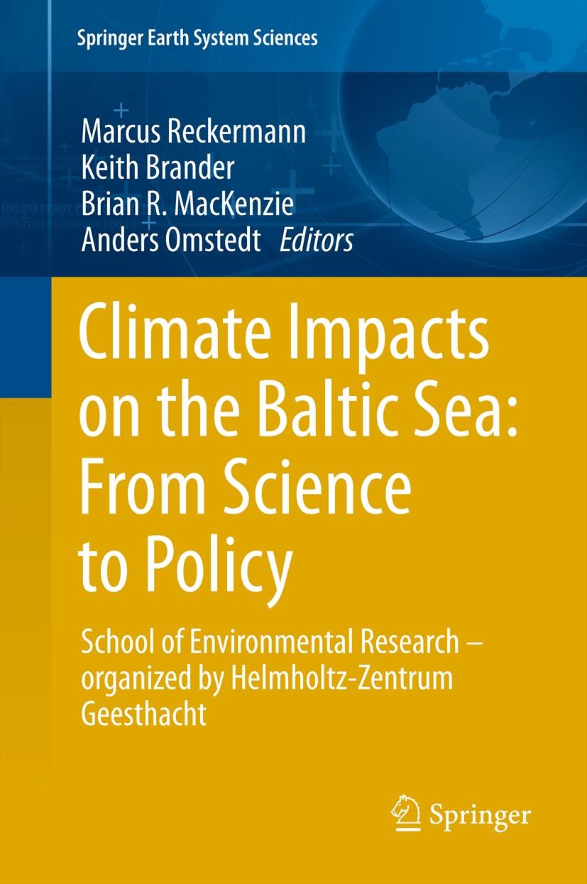 Titlebook: Climate Impacts on the Baltic Sea: From Science to Policy; School of Environmen Marcus Reckermann,Keith Brander,Brian R. MacKenzie Book 201 Titlebook: Climate Impacts on the Baltic Sea: From Science to Policy; School of Environmen Marcus Reckermann,Keith Brander,Brian R. MacKenzie Book 201
