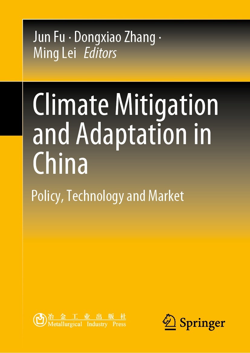 Titlebook: Climate Mitigation and Adaptation in China; Policy, Technology a Jun Fu,Dongxiao Zhang,Ming Lei Book 2022 Metallurgical Industry Press 2022 Titlebook: Climate Mitigation and Adaptation in China; Policy, Technology a Jun Fu,Dongxiao Zhang,Ming Lei Book 2022 Metallurgical Industry Press 2022