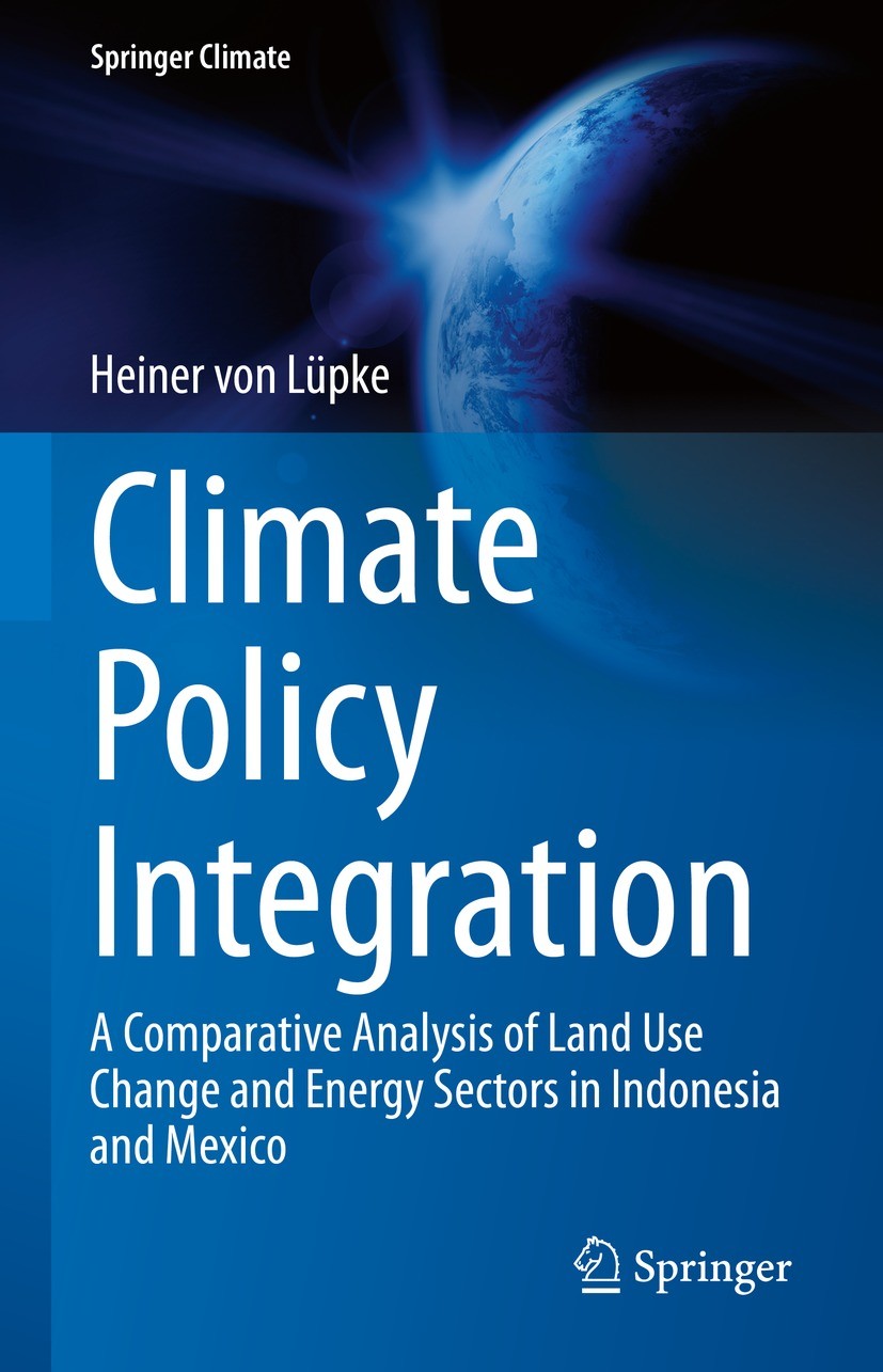 Titlebook: Climate Policy Integration; A Comparative Analys Heiner von Lüpke Book 2022 The Editor(s) (if applicable) and The Author(s), under exclusiv Titlebook: Climate Policy Integration; A Comparative Analys Heiner von Lüpke Book 2022 The Editor(s) (if applicable) and The Author(s), under exclusiv