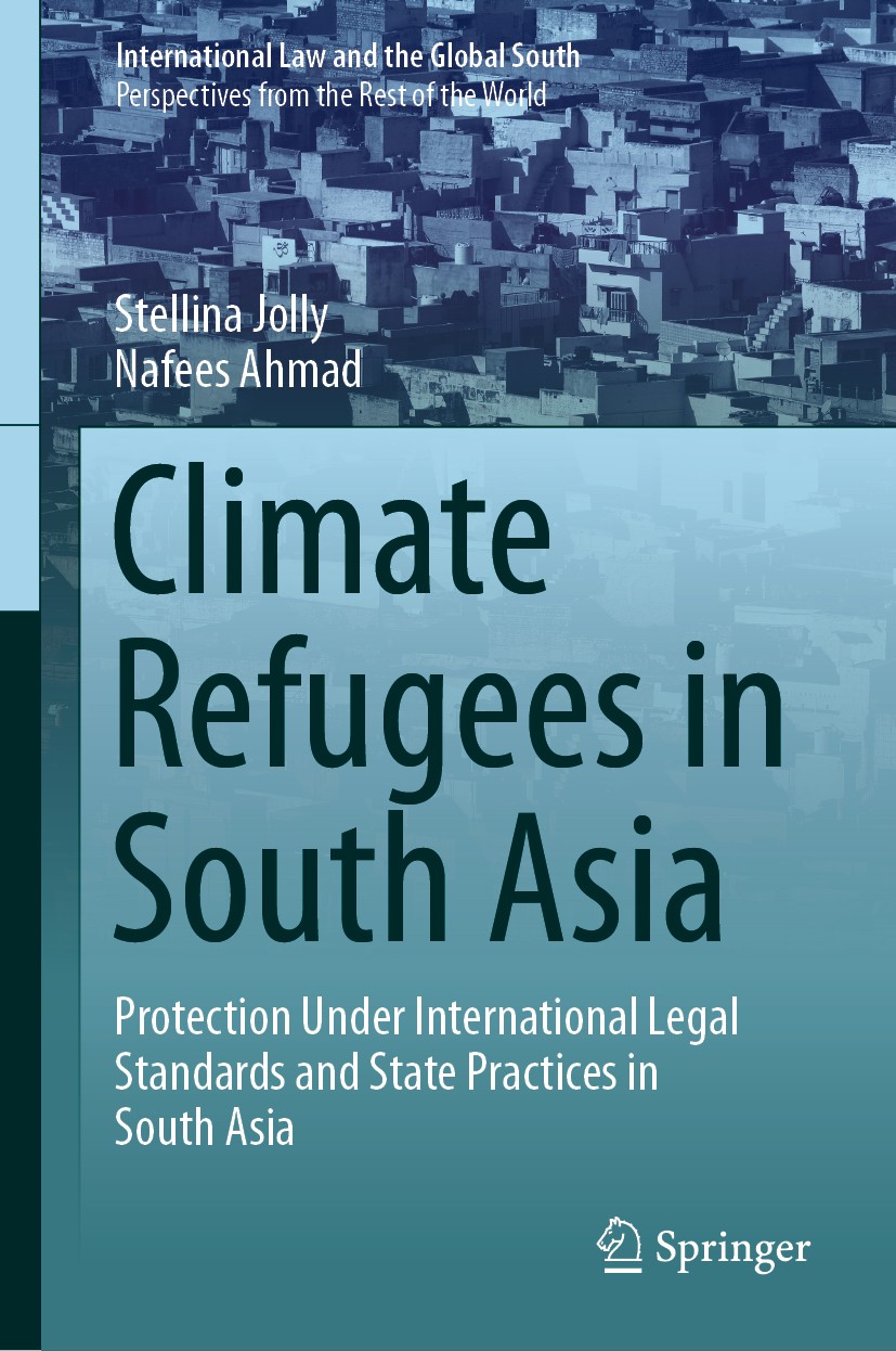 Titlebook: Climate Refugees in South Asia; Protection Under Int Stellina Jolly,Nafees Ahmad Book 2019 Springer Nature Singapore Pte Ltd. 2019 Climate Titlebook: Climate Refugees in South Asia; Protection Under Int Stellina Jolly,Nafees Ahmad Book 2019 Springer Nature Singapore Pte Ltd. 2019 Climate