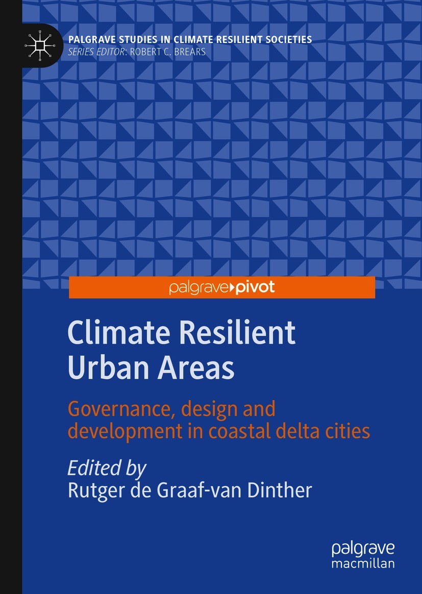 Titlebook: Climate Resilient Urban Areas; Governance, design a Rutger de Graaf-van Dinther Book 2021 The Editor(s) (if applicable) and The Author(s), Titlebook: Climate Resilient Urban Areas; Governance, design a Rutger de Graaf-van Dinther Book 2021 The Editor(s) (if applicable) and The Author(s),