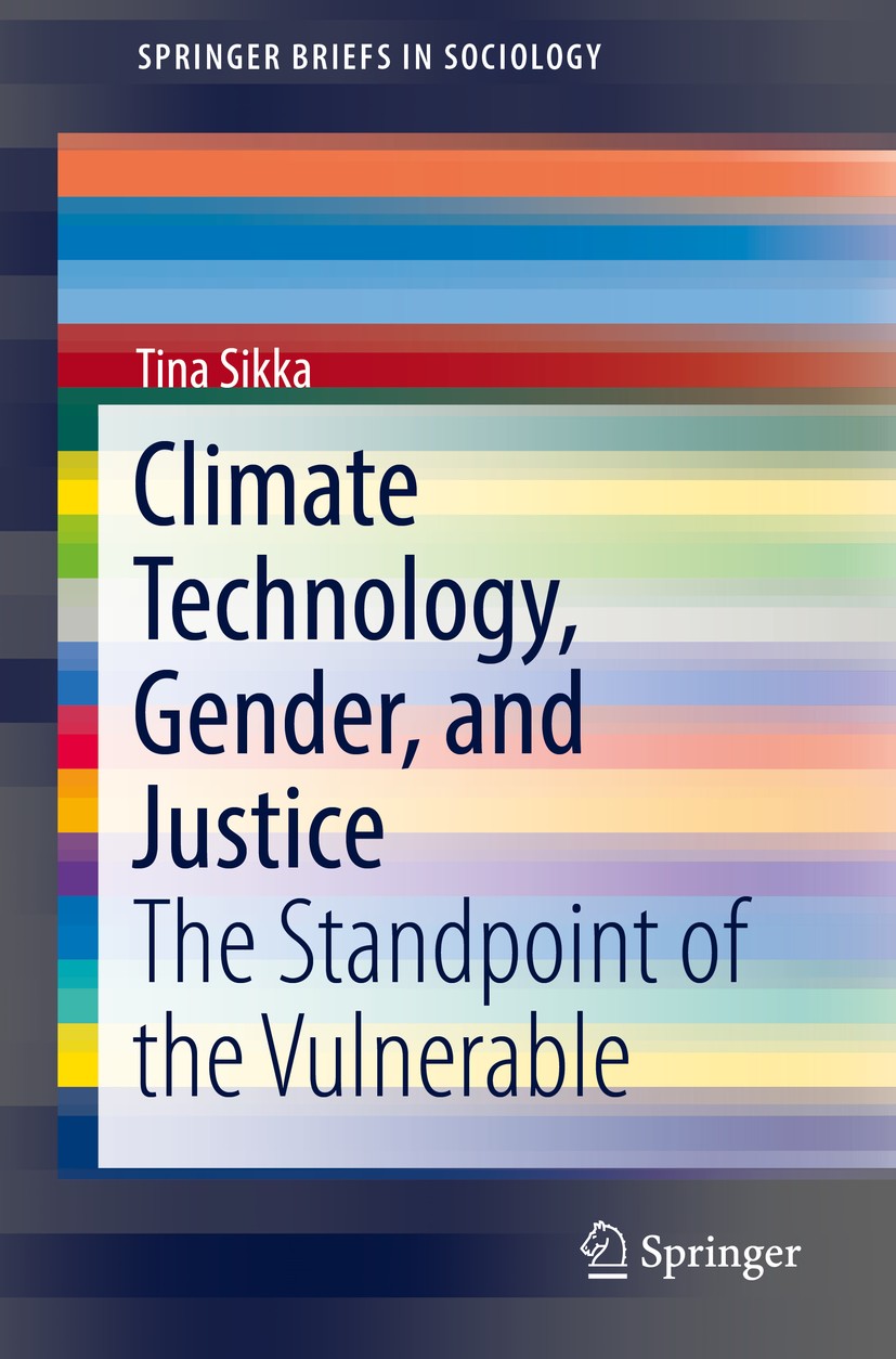 Titlebook: Climate Technology, Gender, and Justice; The Standpoint of th Tina Sikka Book 2019 The Author(s), under exclusive license to Springer Natur Titlebook: Climate Technology, Gender, and Justice; The Standpoint of th Tina Sikka Book 2019 The Author(s), under exclusive license to Springer Natur