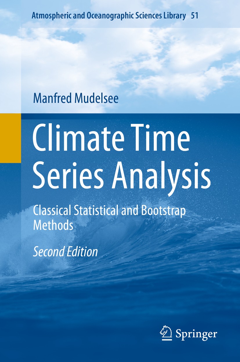 Titlebook: Climate Time Series Analysis; Classical Statistica Manfred Mudelsee Book 2014Latest edition Springer International Publishing Switzerland 2 Titlebook: Climate Time Series Analysis; Classical Statistica Manfred Mudelsee Book 2014Latest edition Springer International Publishing Switzerland 2