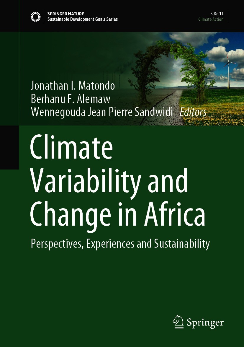 Titlebook: Climate Variability and Change in Africa; Perspectives, Experi Jonathan I. Matondo,Berhanu F. Alemaw,Wennegouda J Book 2020 Springer Nature Titlebook: Climate Variability and Change in Africa; Perspectives, Experi Jonathan I. Matondo,Berhanu F. Alemaw,Wennegouda J Book 2020 Springer Nature