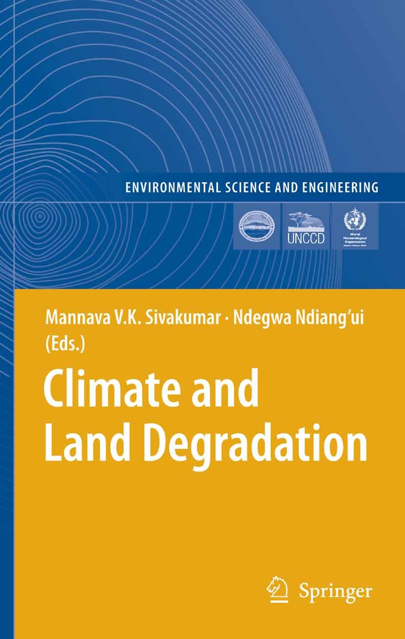 Titlebook: Climate and Land Degradation; Mannava V. K. Sivakumar,Ndegwa Ndiang’ui Book 2007 Springer-Verlag Berlin Heidelberg 2007 Carbon Sequestrati Titlebook: Climate and Land Degradation; Mannava V. K. Sivakumar,Ndegwa Ndiang’ui Book 2007 Springer-Verlag Berlin Heidelberg 2007 Carbon Sequestrati