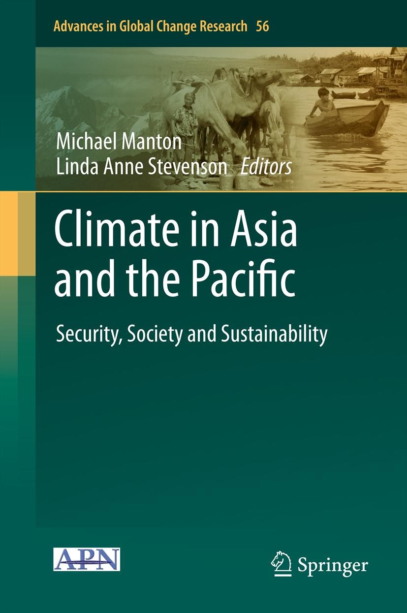 Titlebook: Climate in Asia and the Pacific; Security, Society an Michael Manton,Linda Anne Stevenson Book 2014 Springer Science+Business Media Dordrec Titlebook: Climate in Asia and the Pacific; Security, Society an Michael Manton,Linda Anne Stevenson Book 2014 Springer Science+Business Media Dordrec