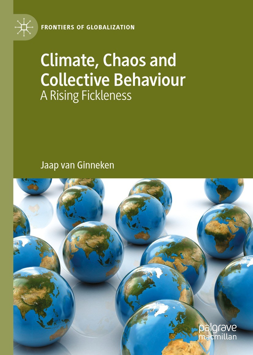 Titlebook: Climate, Chaos and Collective Behaviour; A Rising Fickleness Jaap van Ginneken Book 2022 The Editor(s) (if applicable) and The Author(s), u Titlebook: Climate, Chaos and Collective Behaviour; A Rising Fickleness Jaap van Ginneken Book 2022 The Editor(s) (if applicable) and The Author(s), u