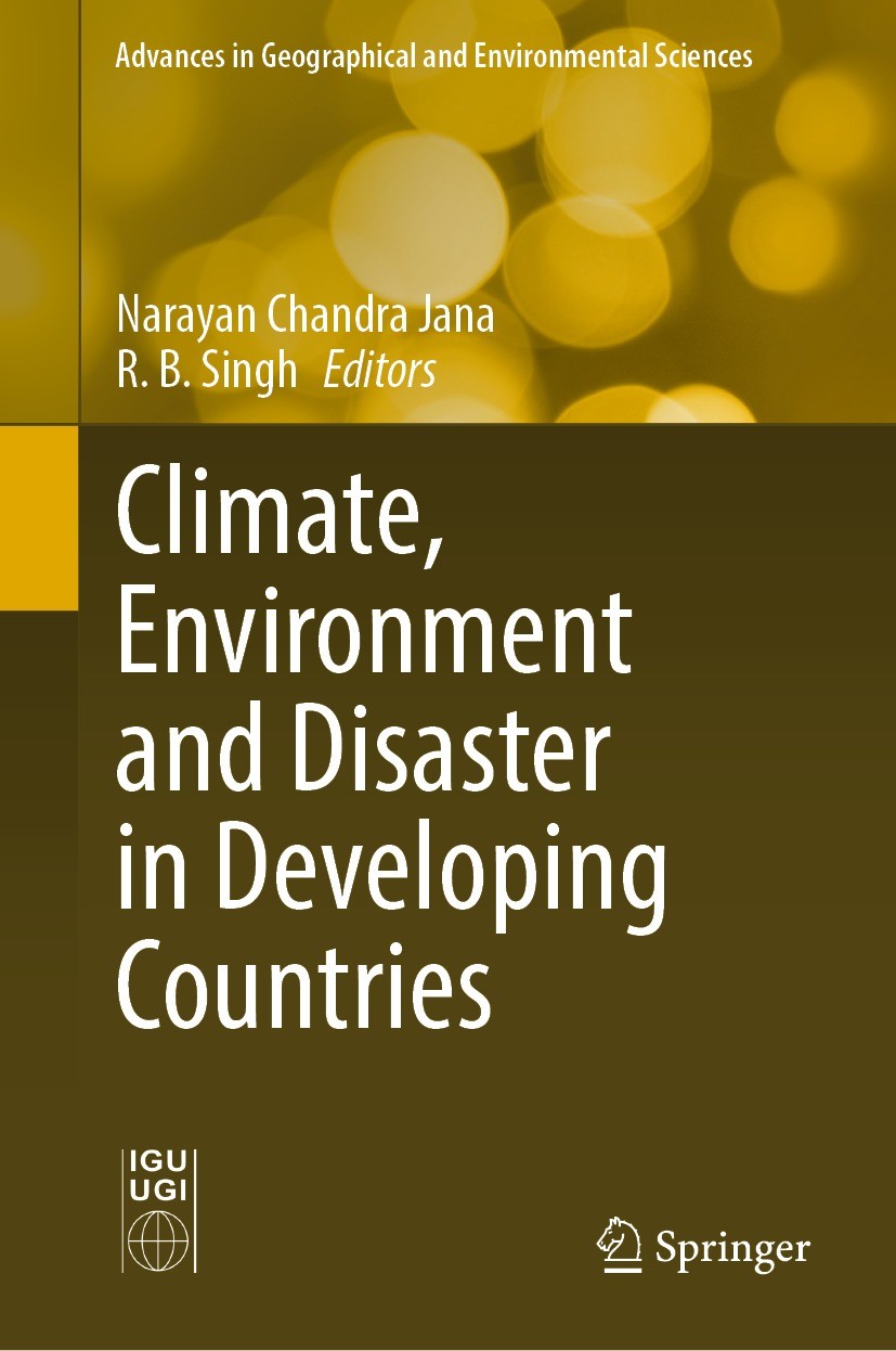 Titlebook: Climate, Environment and Disaster in Developing Countries; Narayan Chandra Jana,R. B. Singh Book 2022 The Editor(s) (if applicable) and Th Titlebook: Climate, Environment and Disaster in Developing Countries; Narayan Chandra Jana,R. B. Singh Book 2022 The Editor(s) (if applicable) and Th