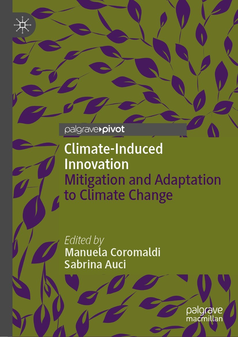 Titlebook: Climate-Induced Innovation; Mitigation and Adapt Manuela Coromaldi,Sabrina Auci Book 2022 The Editor(s) (if applicable) and The Author(s), Titlebook: Climate-Induced Innovation; Mitigation and Adapt Manuela Coromaldi,Sabrina Auci Book 2022 The Editor(s) (if applicable) and The Author(s),