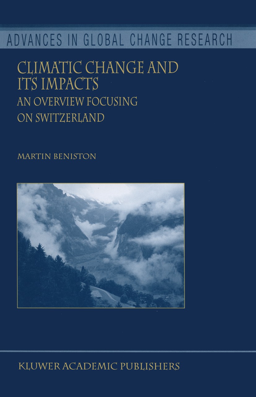 Titlebook: Climatic Change and Its Impacts; An Overview Focusing Martin Beniston Book 2004 Springer Science+Business Media Dordrecht 2004 Europe.Topog Titlebook: Climatic Change and Its Impacts; An Overview Focusing Martin Beniston Book 2004 Springer Science+Business Media Dordrecht 2004 Europe.Topog