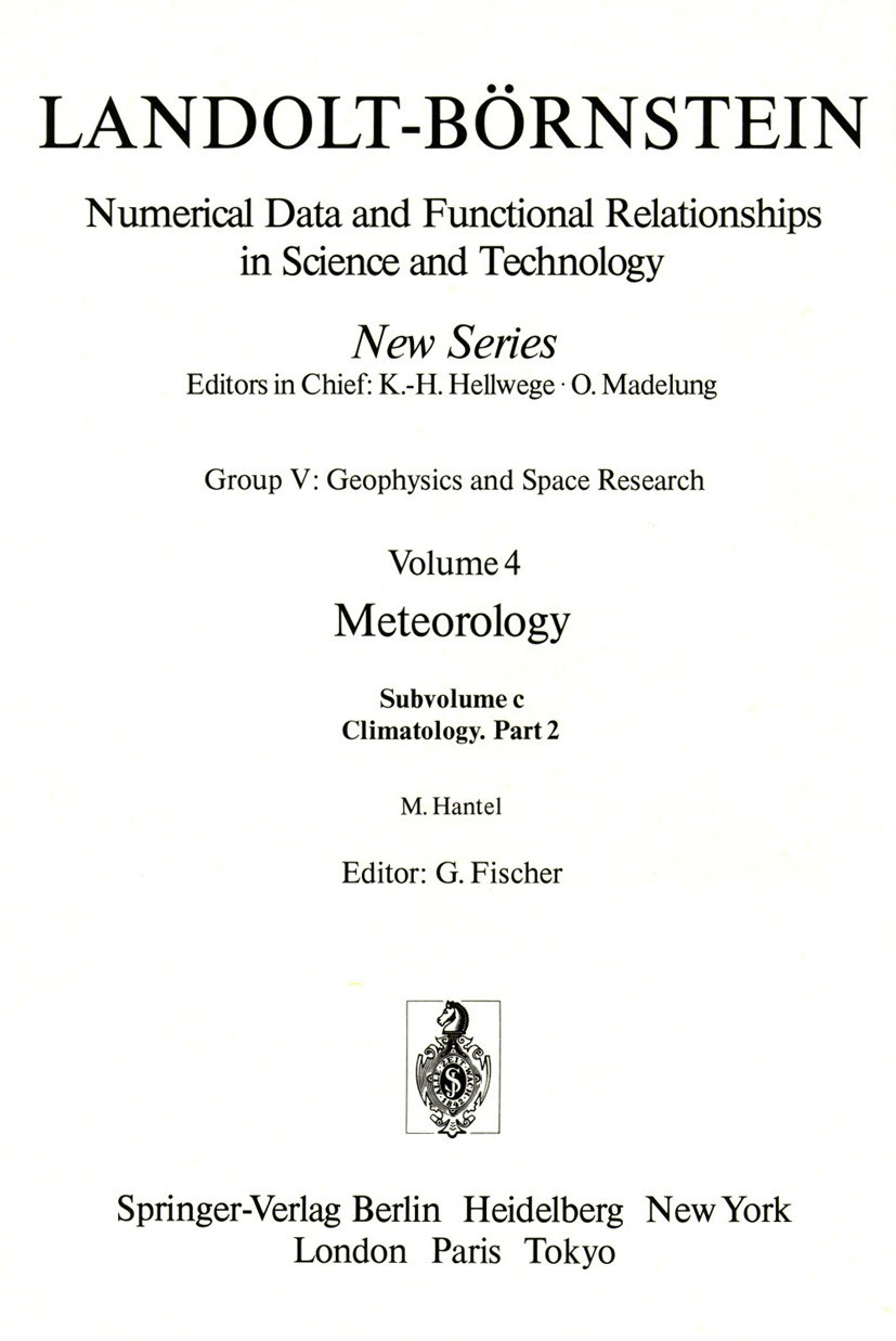 Titlebook: Climatology; G. Fischer Book 1989Latest edition Springer-Verlag Berlin Heidelberg 1989 Meteorology.Scale.atmosphere.climate.climatology.ph Titlebook: Climatology; G. Fischer Book 1989Latest edition Springer-Verlag Berlin Heidelberg 1989 Meteorology.Scale.atmosphere.climate.climatology.ph