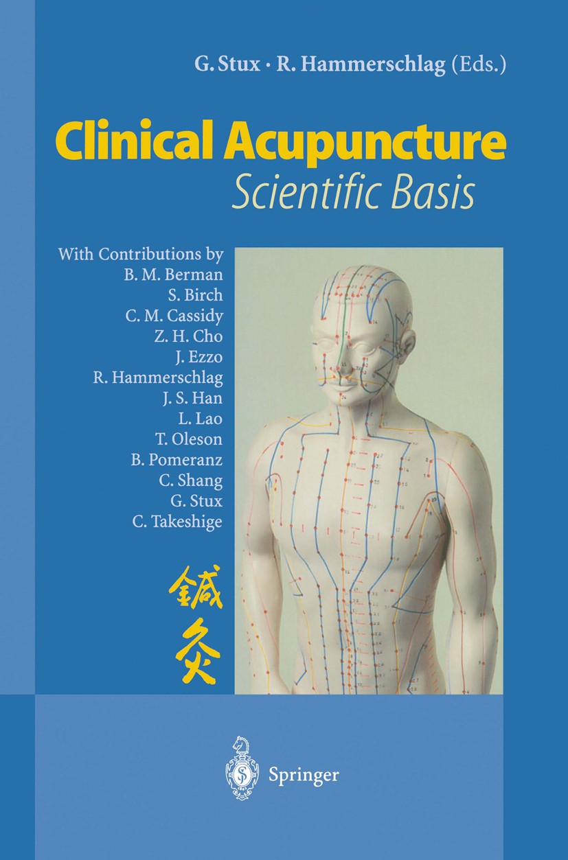 Titlebook: Clinical Acupuncture; Scientific Basis Gabriel Stux,Richard Hammerschlag Book 2001 Springer-Verlag Berlin Heidelberg 2001 Opioid.acupunctur Titlebook: Clinical Acupuncture; Scientific Basis Gabriel Stux,Richard Hammerschlag Book 2001 Springer-Verlag Berlin Heidelberg 2001 Opioid.acupunctur