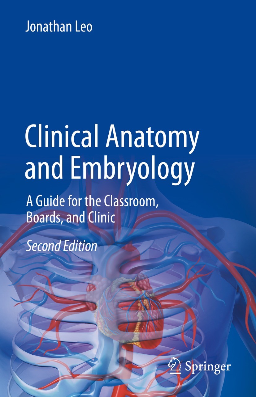 Titlebook: Clinical Anatomy and Embryology; A Guide for the Clas Jonathan Leo Textbook 2023Latest edition The Editor(s) (if applicable) and The Author Titlebook: Clinical Anatomy and Embryology; A Guide for the Clas Jonathan Leo Textbook 2023Latest edition The Editor(s) (if applicable) and The Author