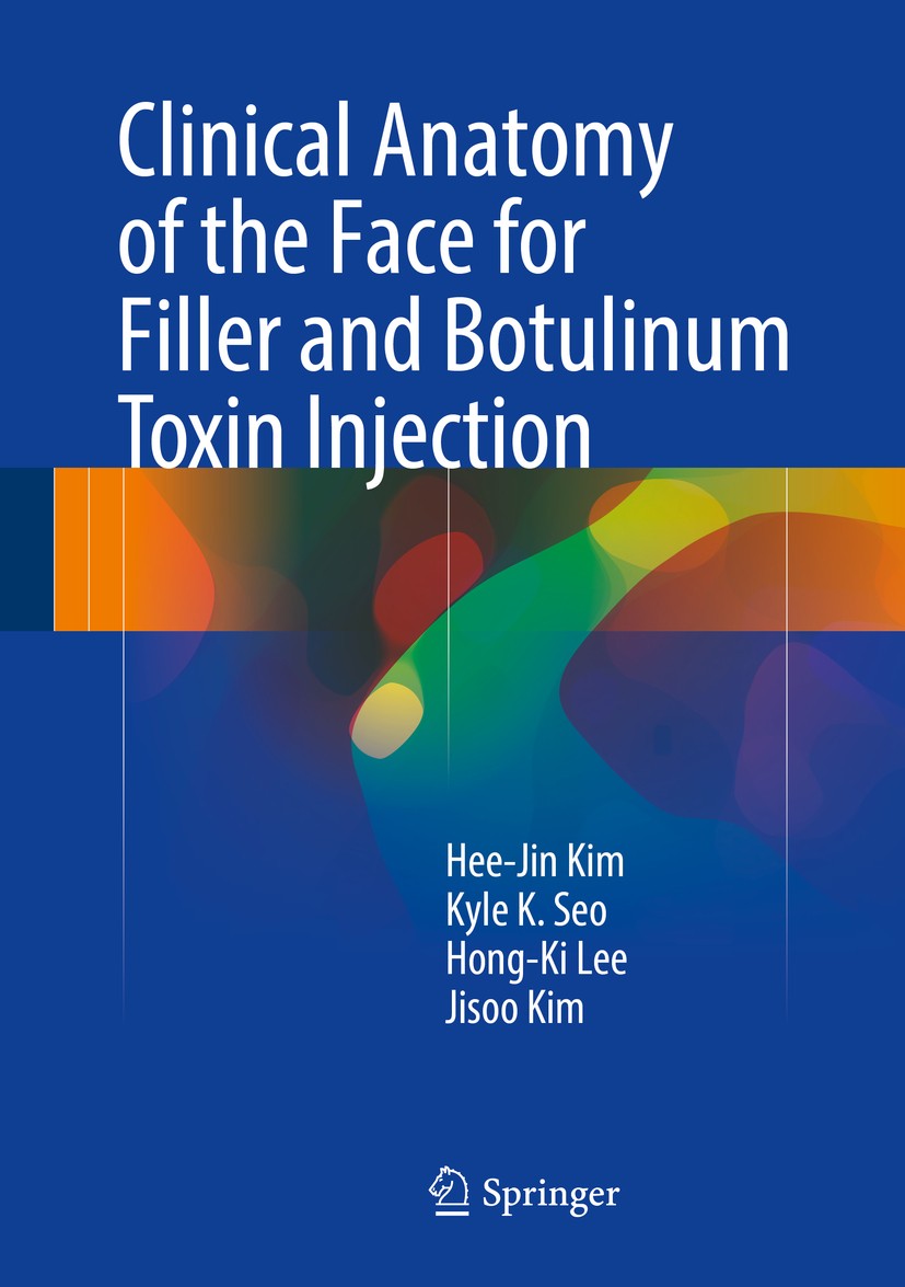 Titlebook: Clinical Anatomy of the Face for Filler and Botulinum Toxin Injection; Hee-Jin Kim,Kyle K Seo,Jisoo Kim Book 20161st edition Springer Scie Titlebook: Clinical Anatomy of the Face for Filler and Botulinum Toxin Injection; Hee-Jin Kim,Kyle K Seo,Jisoo Kim Book 20161st edition Springer Scie