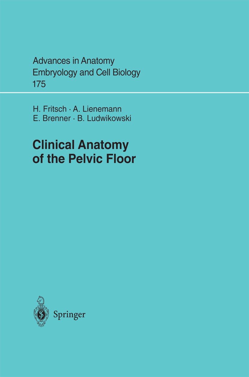 Titlebook: Clinical Anatomy of the Pelvic Floor; Helga Fritsch,Andreas Lienemann,Barbara Ludwikowsk Book 2004 The Editor(s) (if applicable) and The A Titlebook: Clinical Anatomy of the Pelvic Floor; Helga Fritsch,Andreas Lienemann,Barbara Ludwikowsk Book 2004 The Editor(s) (if applicable) and The A