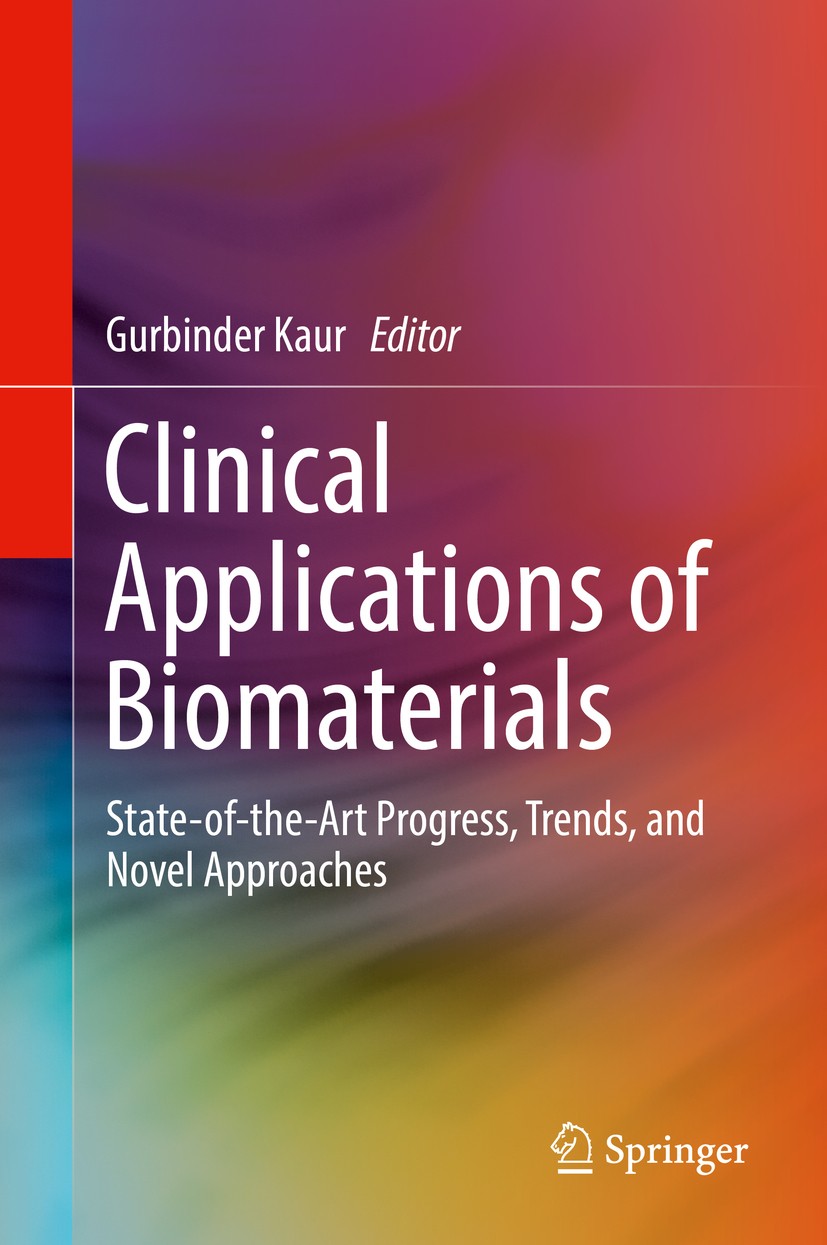 Titlebook: Clinical Applications of Biomaterials; State-of-the-Art Pro Gurbinder Kaur Book 2017 Springer International Publishing AG 2017 Bone regener Titlebook: Clinical Applications of Biomaterials; State-of-the-Art Pro Gurbinder Kaur Book 2017 Springer International Publishing AG 2017 Bone regener