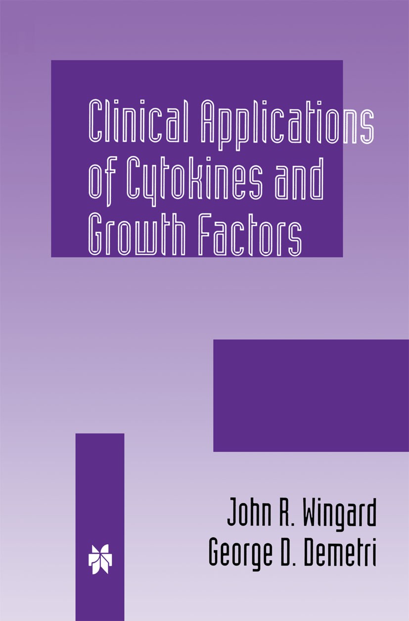 Titlebook: Clinical Applications of Cytokines and Growth Factors; John R. Wingard (Professor of Medicine, Director), Book 1999 Springer Science+Busin Titlebook: Clinical Applications of Cytokines and Growth Factors; John R. Wingard (Professor of Medicine, Director), Book 1999 Springer Science+Busin