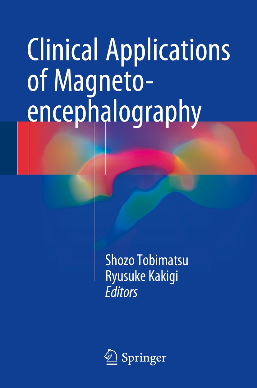 Titlebook: Clinical Applications of Magnetoencephalography; Shozo Tobimatsu,Ryusuke Kakigi Book 2016 Springer Japan 2016 Biomagnetism.Epilepsy.MEG.Ma Titlebook: Clinical Applications of Magnetoencephalography; Shozo Tobimatsu,Ryusuke Kakigi Book 2016 Springer Japan 2016 Biomagnetism.Epilepsy.MEG.Ma