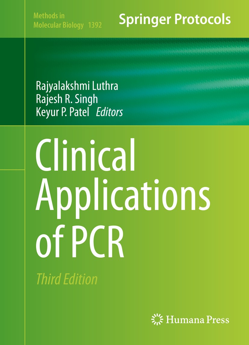 Titlebook: Clinical Applications of PCR; Rajyalakshmi Luthra,Rajesh R. Singh,Keyur P. Patel Book 2016Latest edition Springer Science+Business Media N Titlebook: Clinical Applications of PCR; Rajyalakshmi Luthra,Rajesh R. Singh,Keyur P. Patel Book 2016Latest edition Springer Science+Business Media N