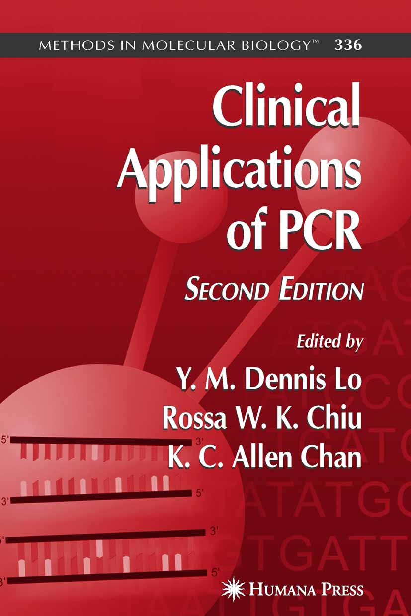 Titlebook: Clinical Applications of PCR; Y. M. Dennis Lo,Rossa W. K. Chiu,K. C. Allen Chan Book 2006 Humana Press 2006 DNA.Laboratory.Mutation.PCR.ge Titlebook: Clinical Applications of PCR; Y. M. Dennis Lo,Rossa W. K. Chiu,K. C. Allen Chan Book 2006 Humana Press 2006 DNA.Laboratory.Mutation.PCR.ge
