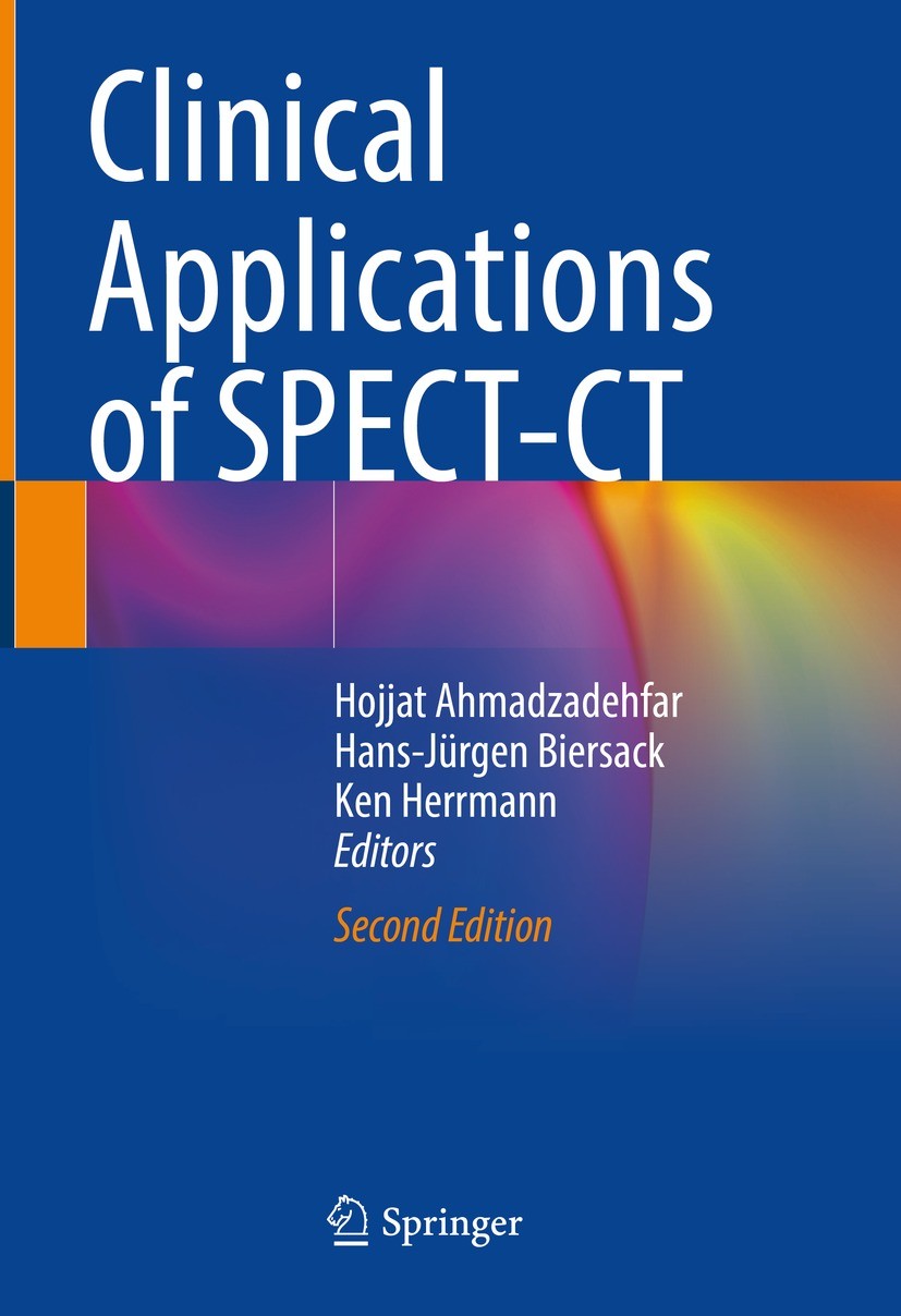 Titlebook: Clinical Applications of SPECT-CT; Hojjat Ahmadzadehfar,Hans-Jürgen Biersack,Ken Herr Book 2022Latest edition The Editor(s) (if applicable Titlebook: Clinical Applications of SPECT-CT; Hojjat Ahmadzadehfar,Hans-Jürgen Biersack,Ken Herr Book 2022Latest edition The Editor(s) (if applicable
