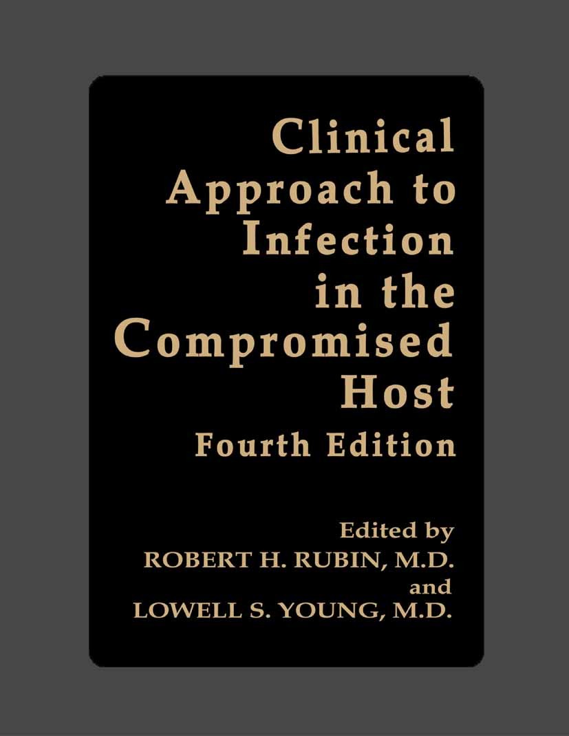 Titlebook: Clinical Approach to Infection in the Compromised Host; Robert H. Rubin (Associate Director),Lowell S. You Book 2002Latest edition Springe Titlebook: Clinical Approach to Infection in the Compromised Host; Robert H. Rubin (Associate Director),Lowell S. You Book 2002Latest edition Springe