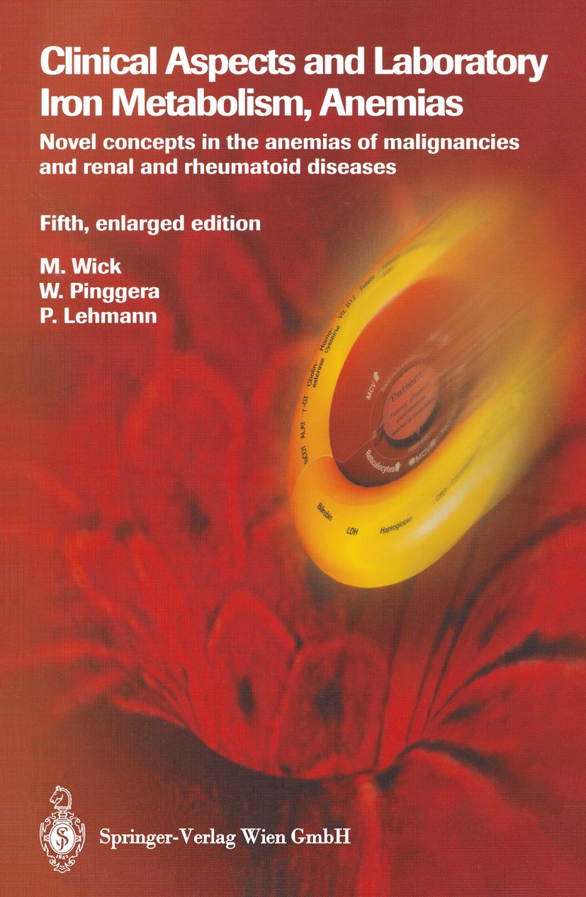Titlebook: Clinical Aspects and Laboratory. Iron Metabolism, Anemias; Novel concepts in th Manfred Wick,Paul Lehmann,Wulf Pinggera Conference proceedi Titlebook: Clinical Aspects and Laboratory. Iron Metabolism, Anemias; Novel concepts in th Manfred Wick,Paul Lehmann,Wulf Pinggera Conference proceedi