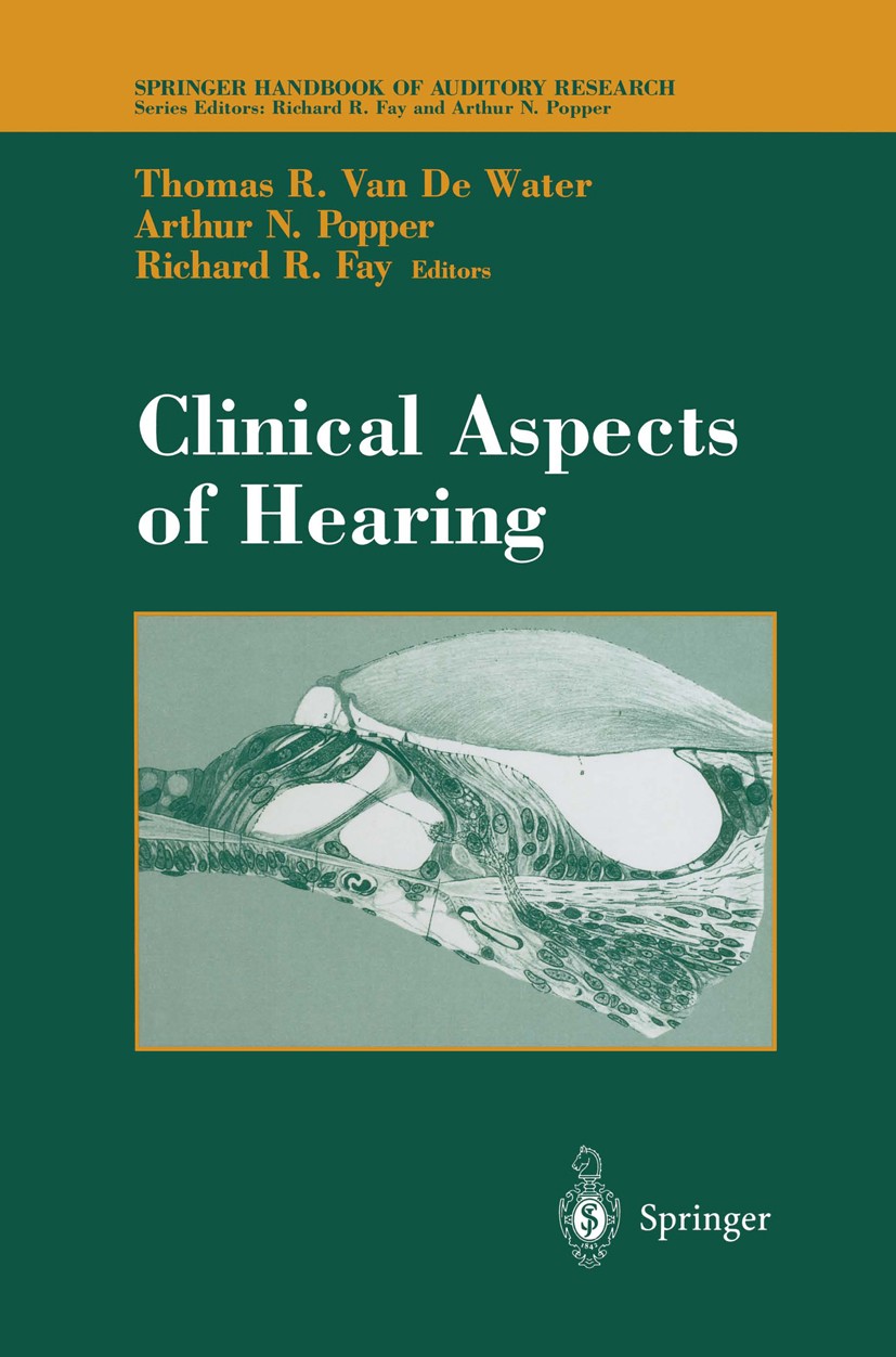 Titlebook: Clinical Aspects of Hearing; Thomas R. Water,Arthur N. Popper,Richard R. Fay Book 1996 Springer-Verlag New York, Inc. 1996 Deprivation.Tin Titlebook: Clinical Aspects of Hearing; Thomas R. Water,Arthur N. Popper,Richard R. Fay Book 1996 Springer-Verlag New York, Inc. 1996 Deprivation.Tin