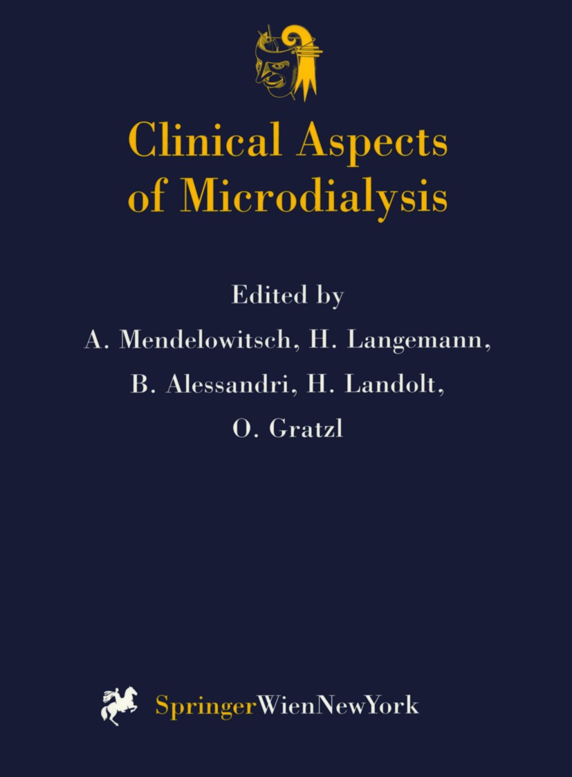 Titlebook: Clinical Aspects of Microdialysis; Aminadav Mendelowitsch,Helen Langemann,Otmar Gratz Conference proceedings 1996 Springer-Verlag/Wien 199 Titlebook: Clinical Aspects of Microdialysis; Aminadav Mendelowitsch,Helen Langemann,Otmar Gratz Conference proceedings 1996 Springer-Verlag/Wien 199