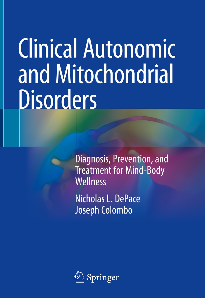 Titlebook: Clinical Autonomic and Mitochondrial Disorders; Diagnosis, Preventio Nicholas L. DePace,Joseph Colombo Book 2019 Springer Nature Switzerlan Titlebook: Clinical Autonomic and Mitochondrial Disorders; Diagnosis, Preventio Nicholas L. DePace,Joseph Colombo Book 2019 Springer Nature Switzerlan