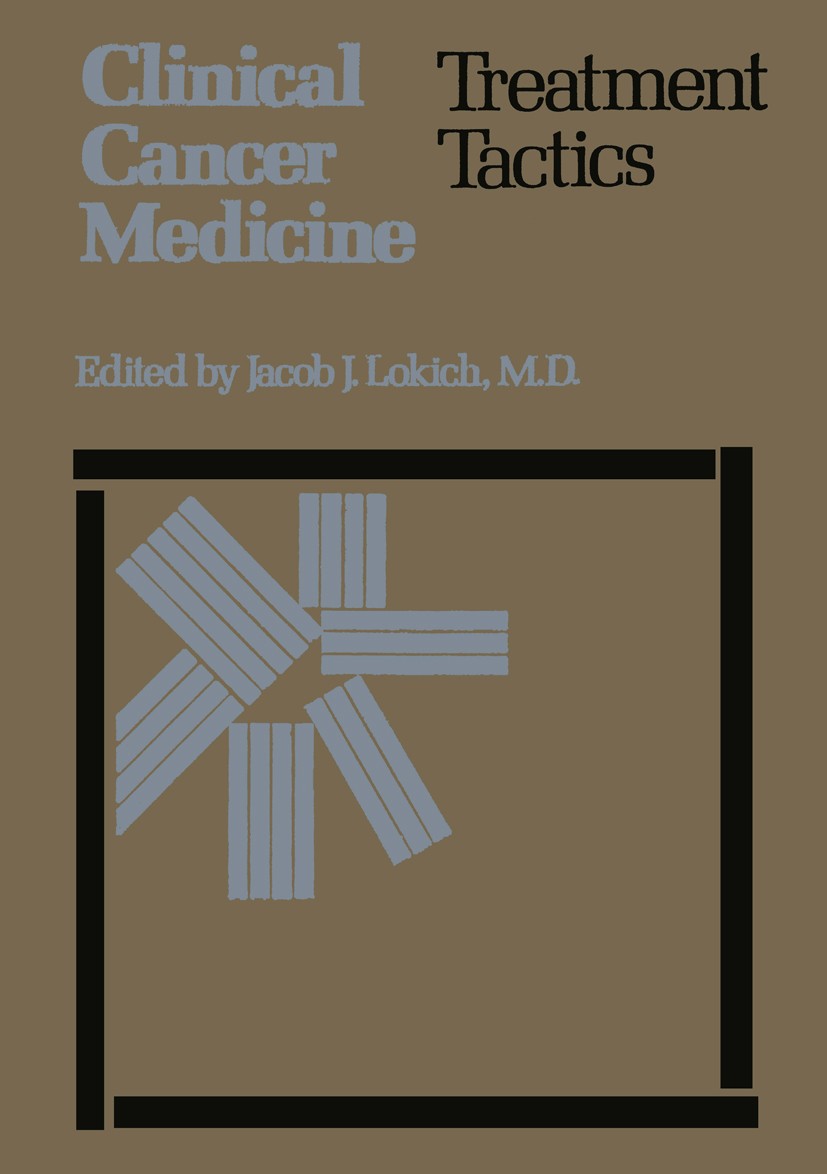 Titlebook: Clinical Cancer Medicine; Treatment Tactics Jacob J. Lokich Book 1980 G.K. Hall & Co. 1980 cancer Titlebook: Clinical Cancer Medicine; Treatment Tactics Jacob J. Lokich Book 1980 G.K. Hall & Co. 1980 cancer