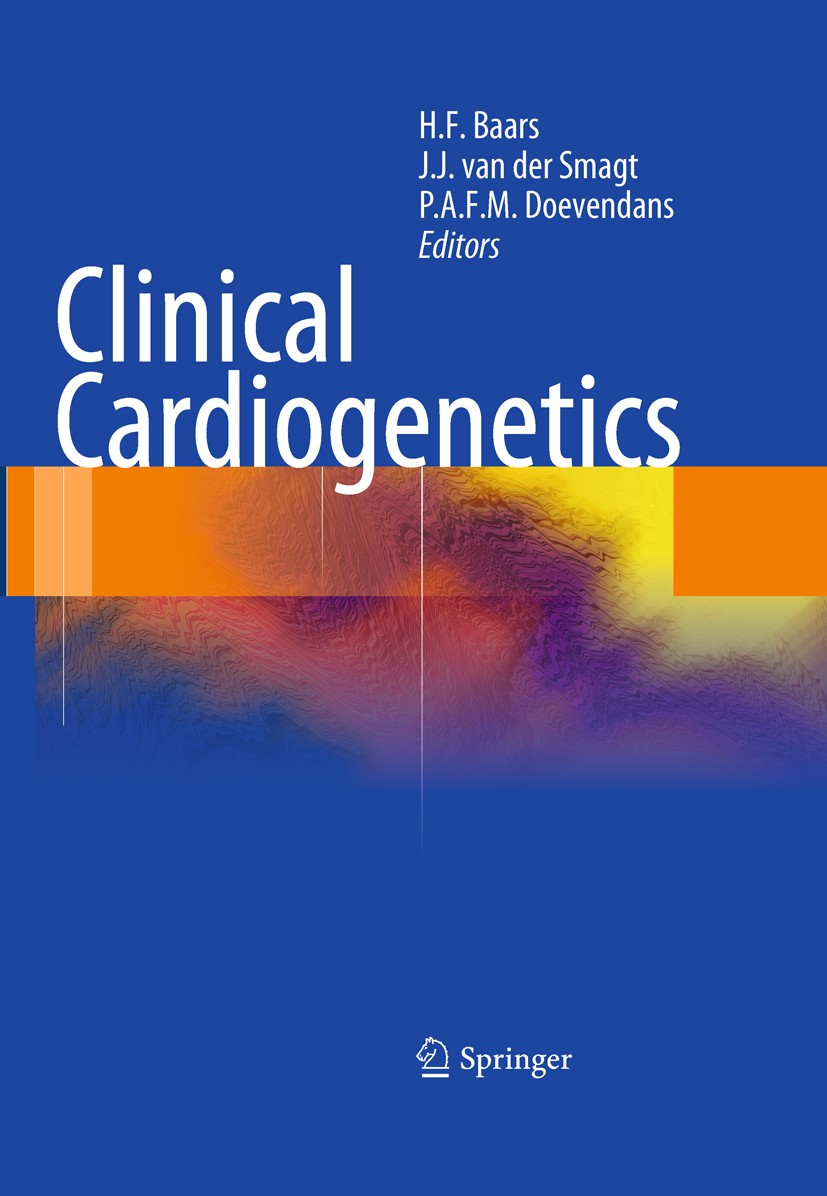 Titlebook: Clinical Cardiogenetics; H.F. Baars,P.A.F.M. Doevendans,J.J. van der Smagt Book 20111st edition Springer-Verlag London Limited 2011 Titlebook: Clinical Cardiogenetics; H.F. Baars,P.A.F.M. Doevendans,J.J. van der Smagt Book 20111st edition Springer-Verlag London Limited 2011