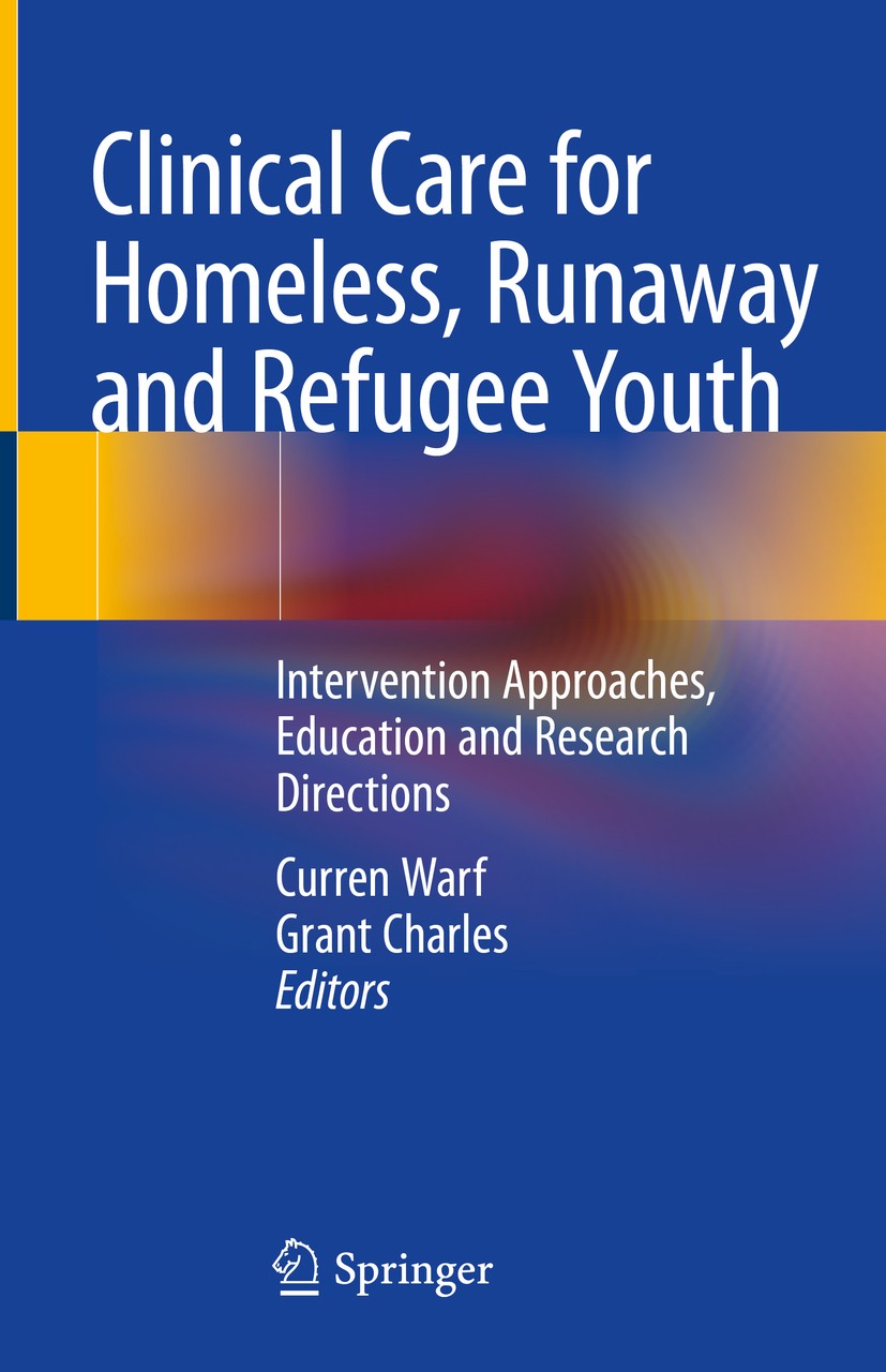 Titlebook: Clinical Care for Homeless, Runaway and Refugee Youth; Intervention Approac Curren Warf,Grant Charles Book 2020 Springer Nature Switzerland Titlebook: Clinical Care for Homeless, Runaway and Refugee Youth; Intervention Approac Curren Warf,Grant Charles Book 2020 Springer Nature Switzerland