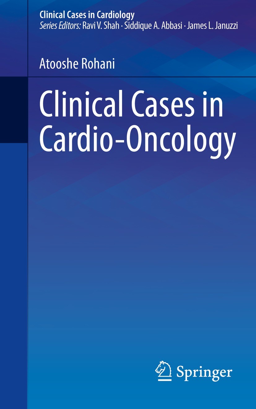 Titlebook: Clinical Cases in Cardio-Oncology; Atooshe Rohani Book 2021 The Editor(s) (if applicable) and The Author(s), under exclusive license to Sp Titlebook: Clinical Cases in Cardio-Oncology; Atooshe Rohani Book 2021 The Editor(s) (if applicable) and The Author(s), under exclusive license to Sp