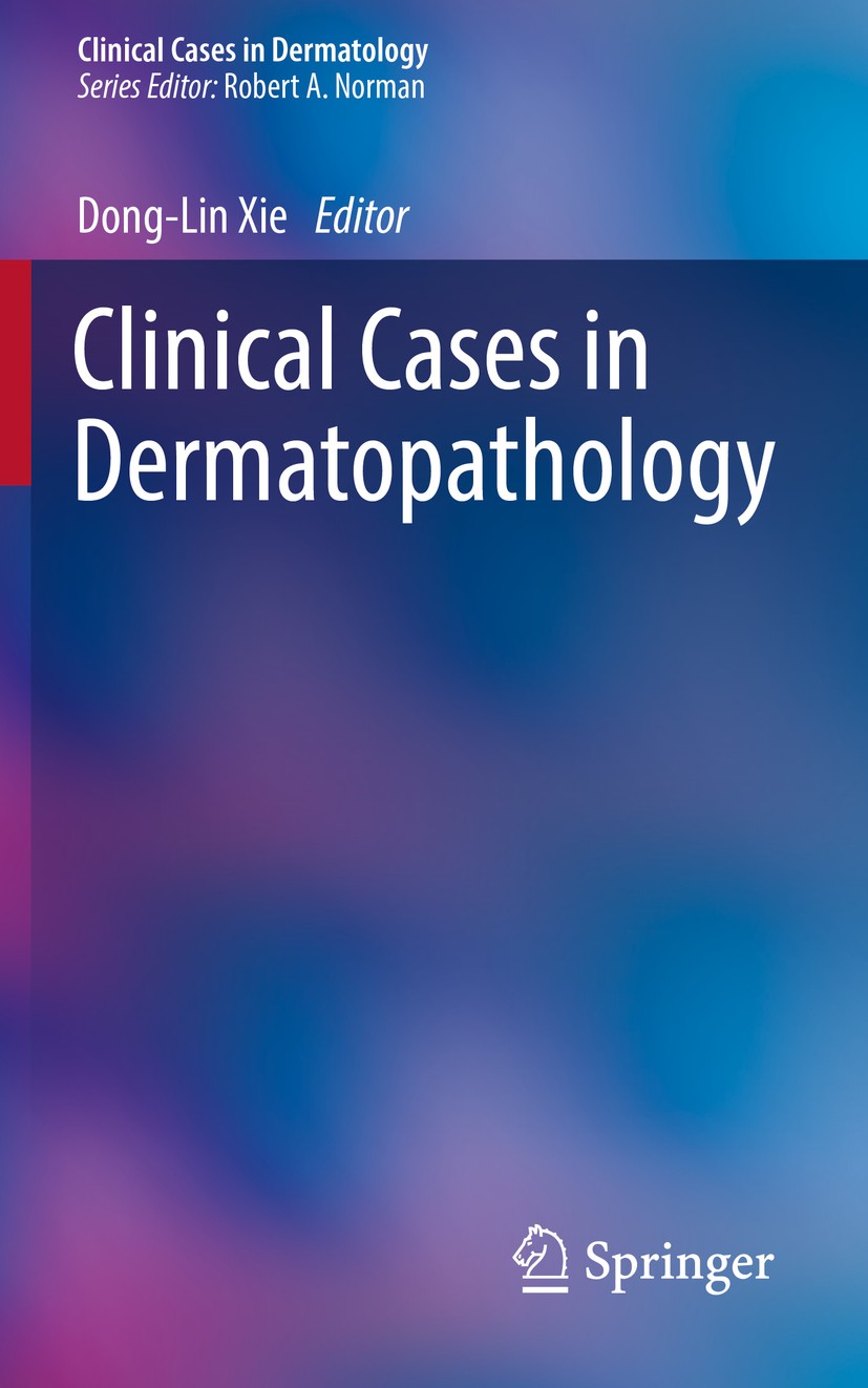 Titlebook: Clinical Cases in Dermatopathology; Dong-Lin Xie Book 2020 The Editor(s) (if applicable) and The Author(s), under exclusive license to Spr Titlebook: Clinical Cases in Dermatopathology; Dong-Lin Xie Book 2020 The Editor(s) (if applicable) and The Author(s), under exclusive license to Spr