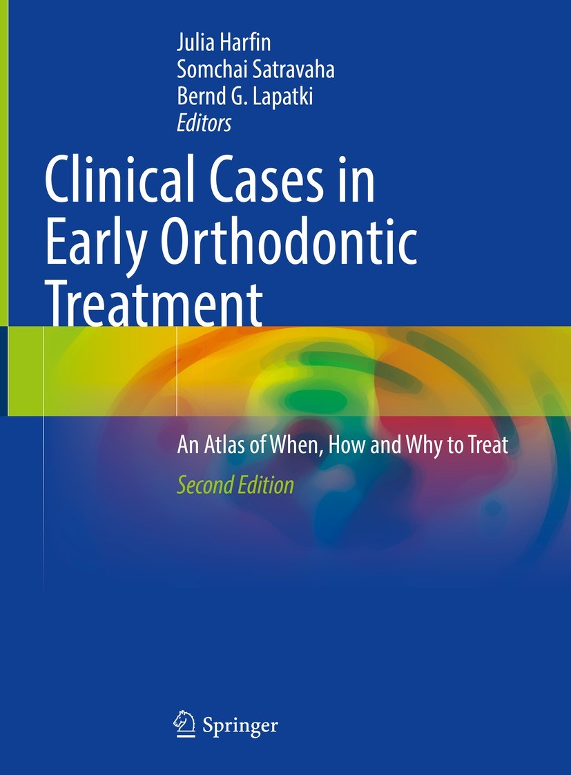 Titlebook: Clinical Cases in Early Orthodontic Treatment; An Atlas of When, Ho Julia Harfin,Somchai Satravaha,Bernd G. Lapatki Book 2022Latest edition Titlebook: Clinical Cases in Early Orthodontic Treatment; An Atlas of When, Ho Julia Harfin,Somchai Satravaha,Bernd G. Lapatki Book 2022Latest edition