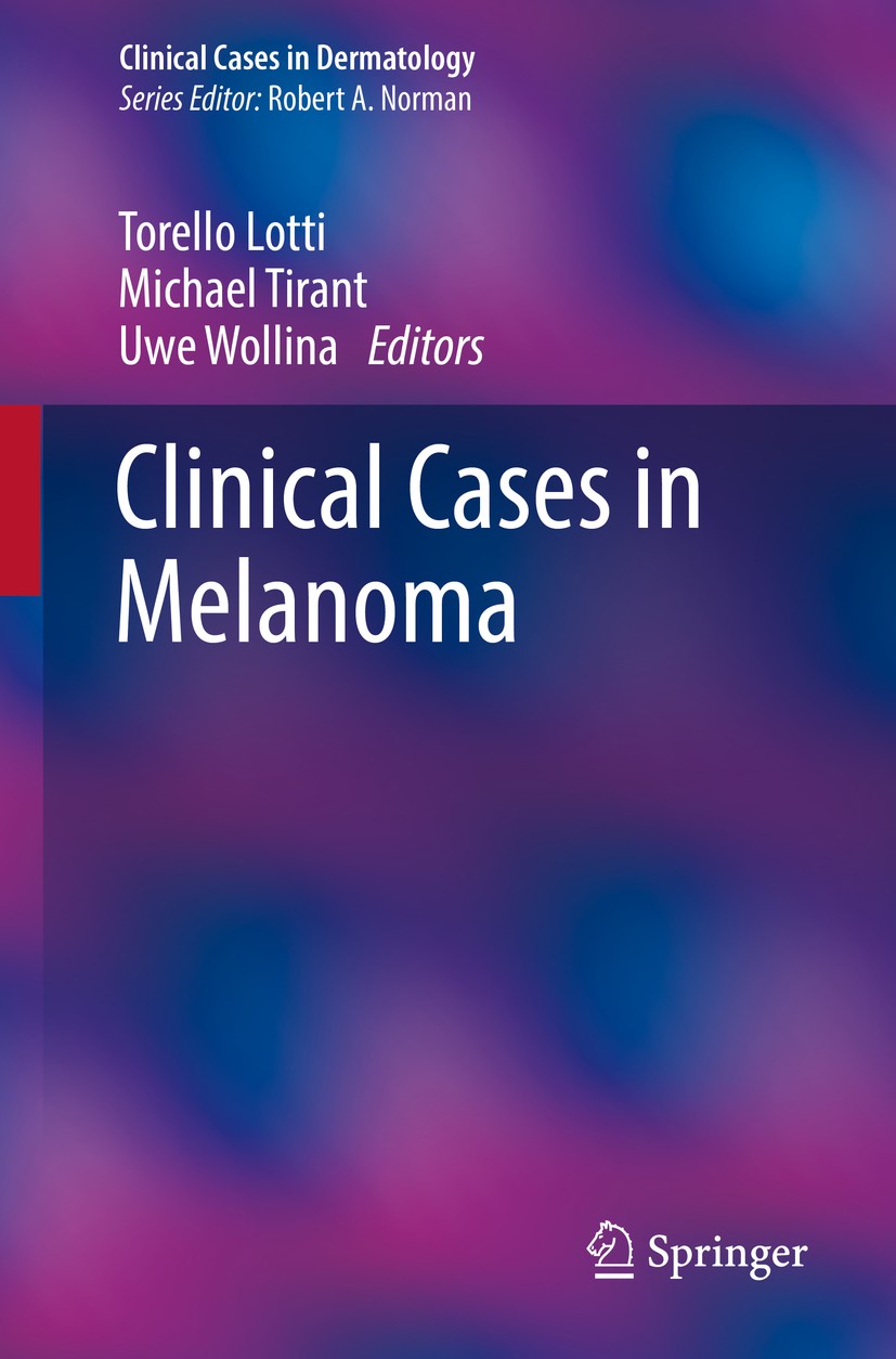 Titlebook: Clinical Cases in Melanoma; Torello Lotti,Michael Tirant,Uwe Wollina Book 2020 The Editor(s) (if applicable) and The Author(s), under excl Titlebook: Clinical Cases in Melanoma; Torello Lotti,Michael Tirant,Uwe Wollina Book 2020 The Editor(s) (if applicable) and The Author(s), under excl