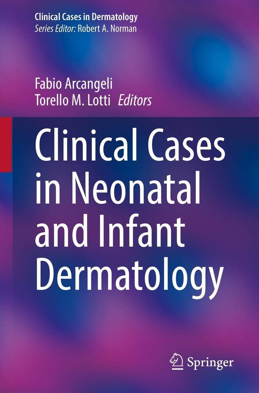 Titlebook: Clinical Cases in Neonatal and Infant Dermatology; Fabio Arcangeli,Torello M. Lotti Book 2022 The Editor(s) (if applicable) and The Author Titlebook: Clinical Cases in Neonatal and Infant Dermatology; Fabio Arcangeli,Torello M. Lotti Book 2022 The Editor(s) (if applicable) and The Author