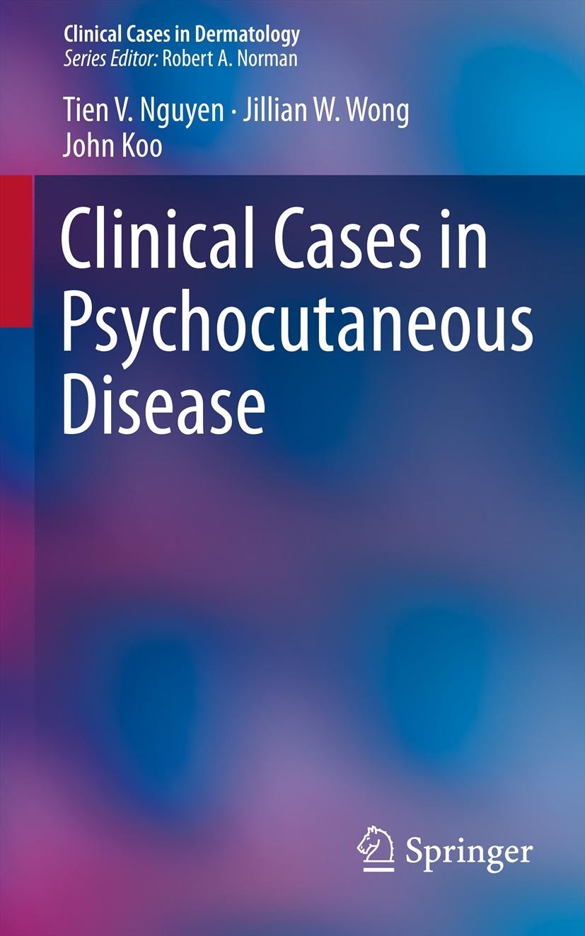 Titlebook: Clinical Cases in Psychocutaneous Disease; Tien V. Nguyen,Jillian W. Wong,John Koo Book 2014 Springer-Verlag London 2014 Psychodermatology Titlebook: Clinical Cases in Psychocutaneous Disease; Tien V. Nguyen,Jillian W. Wong,John Koo Book 2014 Springer-Verlag London 2014 Psychodermatology