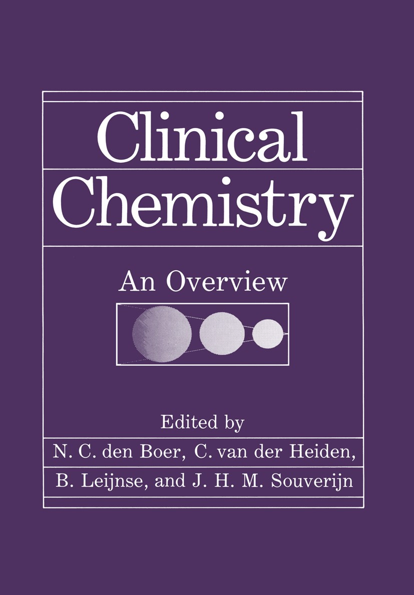 Titlebook: Clinical Chemistry; An Overview N. C. Boer,C. Heiden,J. H. M. Souverijn Book 1989 Plenum Press, New York 1989 DNA.Diabetes.Experiment.Isoto Titlebook: Clinical Chemistry; An Overview N. C. Boer,C. Heiden,J. H. M. Souverijn Book 1989 Plenum Press, New York 1989 DNA.Diabetes.Experiment.Isoto