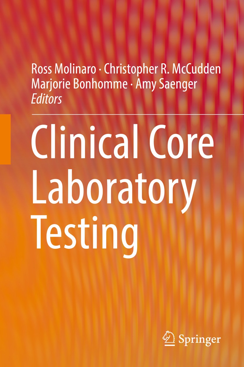 Titlebook: Clinical Core Laboratory Testing; Ross Molinaro,Christopher R. McCudden,Amy Saenger Book 2017 Springer New York 2017 Lab structure.Laborat Titlebook: Clinical Core Laboratory Testing; Ross Molinaro,Christopher R. McCudden,Amy Saenger Book 2017 Springer New York 2017 Lab structure.Laborat