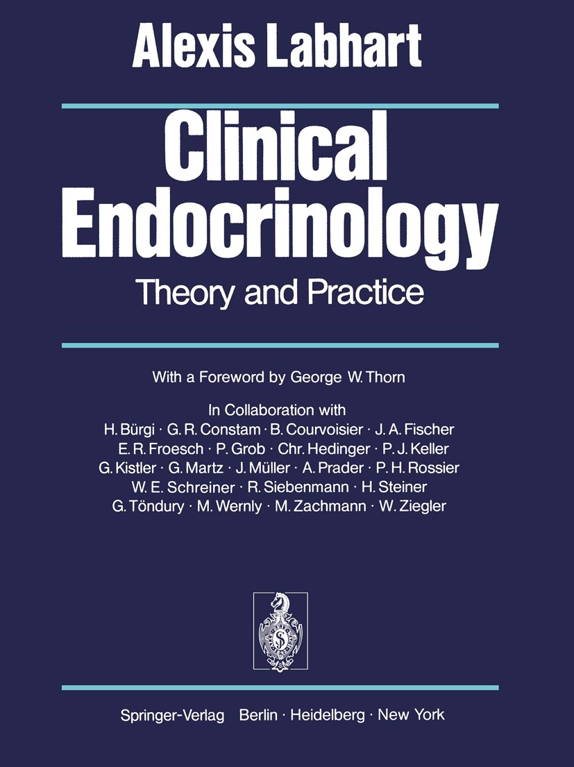 Titlebook: Clinical Endocrinology; Theory and Practice Alexis Labhart Book 19741st edition Springer-Verlag Berlin Heidelberg 1974 Endokrinologie.anato Titlebook: Clinical Endocrinology; Theory and Practice Alexis Labhart Book 19741st edition Springer-Verlag Berlin Heidelberg 1974 Endokrinologie.anato