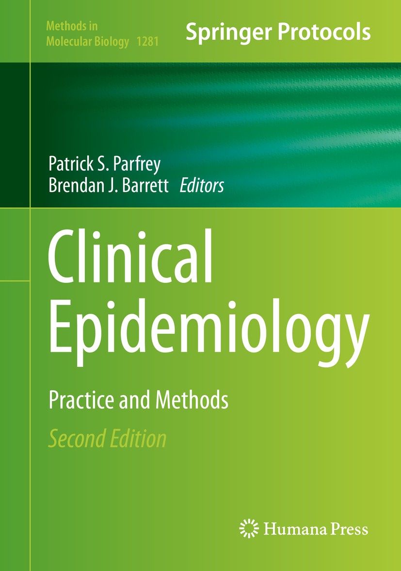 Titlebook: Clinical Epidemiology; Practice and Methods Patrick S. Parfrey,Brendan J. Barrett Book 2015Latest edition Springer Science+Business Media N Titlebook: Clinical Epidemiology; Practice and Methods Patrick S. Parfrey,Brendan J. Barrett Book 2015Latest edition Springer Science+Business Media N