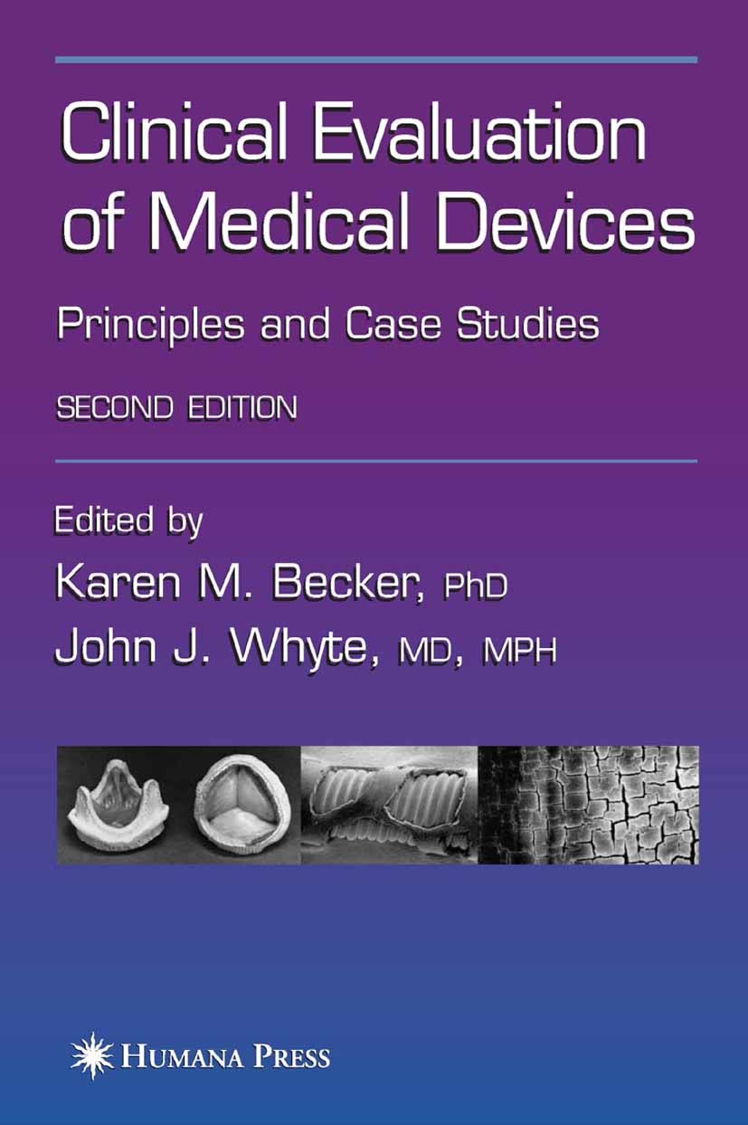 Titlebook: Clinical Evaluation of Medical Devices; Principles and Case Karen M. Becker,John J. Whyte Book 2006Latest edition Humana Press 2006 Monito Titlebook: Clinical Evaluation of Medical Devices; Principles and Case Karen M. Becker,John J. Whyte Book 2006Latest edition Humana Press 2006 Monito