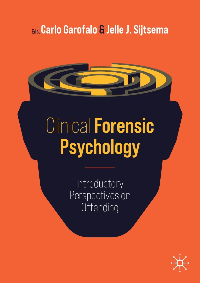Titlebook: Clinical Forensic Psychology; Introductory Perspec Carlo Garofalo,Jelle J. Sijtsema Textbook 2022 The Editor(s) (if applicable) and The Aut Titlebook: Clinical Forensic Psychology; Introductory Perspec Carlo Garofalo,Jelle J. Sijtsema Textbook 2022 The Editor(s) (if applicable) and The Aut