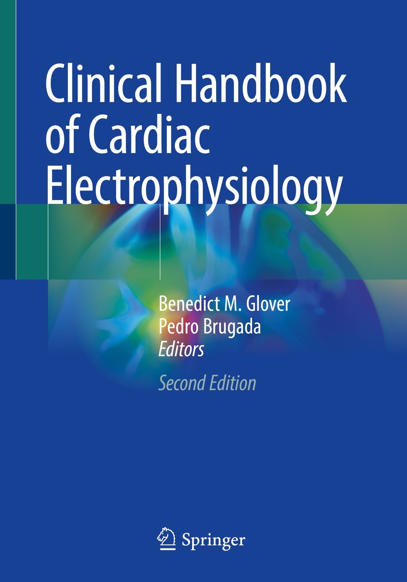 Titlebook: Clinical Handbook of Cardiac Electrophysiology; Benedict M. Glover,Pedro Brugada Book 2021Latest edition Springer Nature Switzerland AG 20 Titlebook: Clinical Handbook of Cardiac Electrophysiology; Benedict M. Glover,Pedro Brugada Book 2021Latest edition Springer Nature Switzerland AG 20