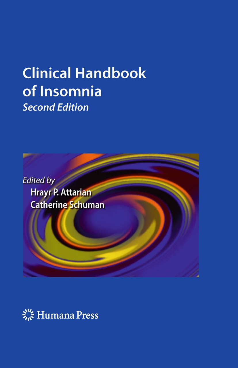 Titlebook: Clinical Handbook of Insomnia; Hrayr P. Attarian,Catherine Schuman Book 2010Latest edition Springer Science+Business Media, LLC 2010 Breat Titlebook: Clinical Handbook of Insomnia; Hrayr P. Attarian,Catherine Schuman Book 2010Latest edition Springer Science+Business Media, LLC 2010 Breat