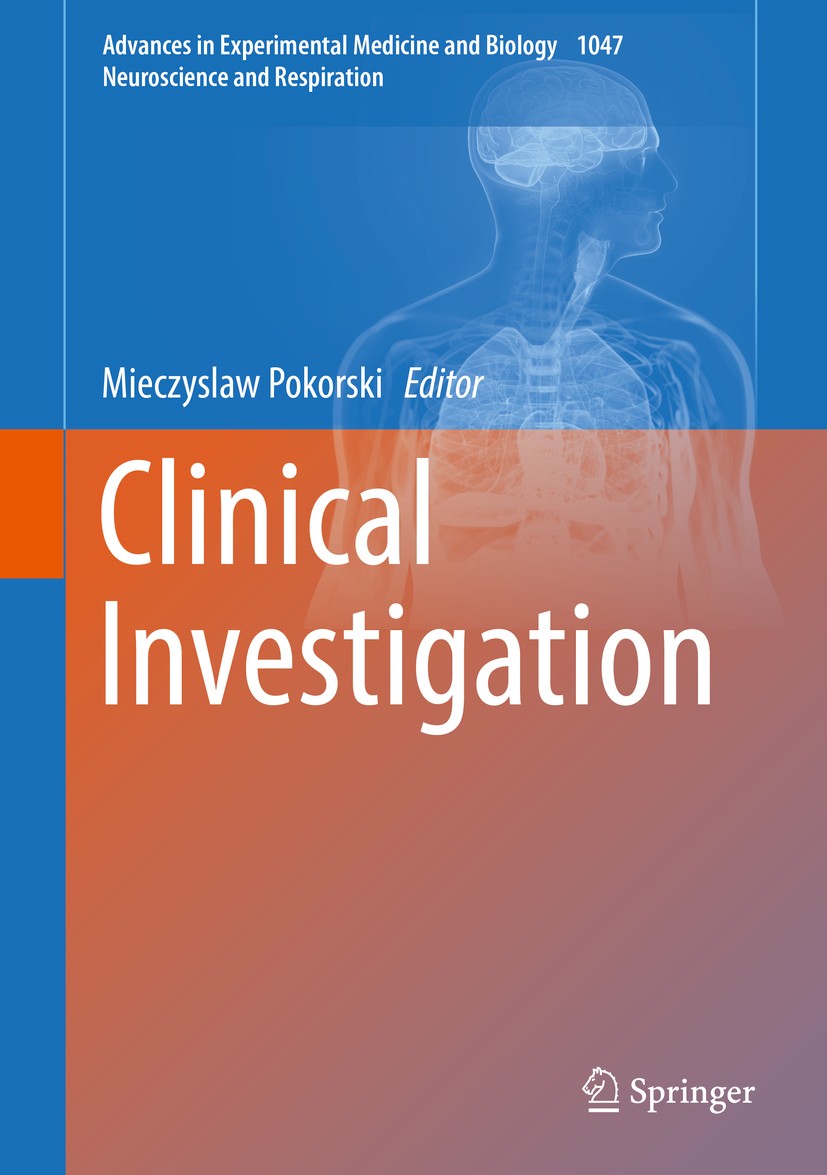 Titlebook: Clinical Investigation; Mieczyslaw Pokorski Book 2018 Springer International Publishing AG, part of Springer Nature 2018 Health care.Bioma Titlebook: Clinical Investigation; Mieczyslaw Pokorski Book 2018 Springer International Publishing AG, part of Springer Nature 2018 Health care.Bioma