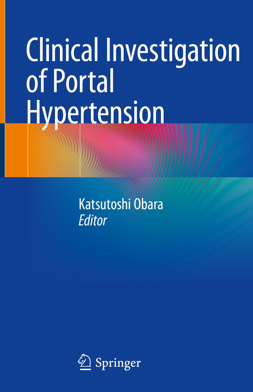 Titlebook: Clinical Investigation of Portal Hypertension; Katsutoshi Obara Book 2019 Springer Nature Singapore Pte Ltd. 2019 Esophaogastric Varices.E Titlebook: Clinical Investigation of Portal Hypertension; Katsutoshi Obara Book 2019 Springer Nature Singapore Pte Ltd. 2019 Esophaogastric Varices.E